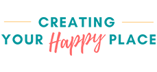 Creating Your Happy Place